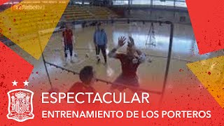 Espectacular entrenamiento de los porteros de la Selección española de Fútbol Sala