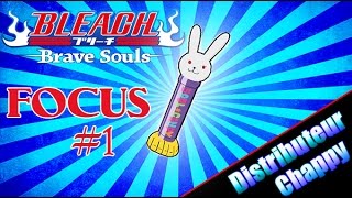 FOCUS #1 - DISTRIBUTEUR CHAPPY - BLEACH BRAVE SOULS
