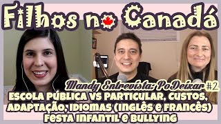 FILHOS no CANADÁ | Escola | Festa Infantil | Adaptação | Custo | Bullying