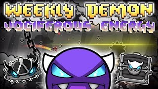 FINAL Weekly Demon Video - (Weekly Demon #84) Geometry Dash 2.11 - Vociferous Energy - By RoiMousti