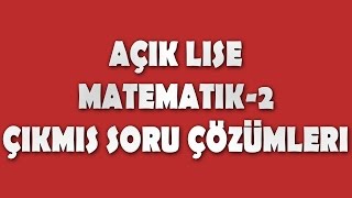 Açık Lise Matematik 2 Çıkmış Soru Çözümleri