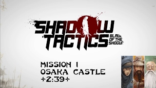 Shadow Tactics - Osaka Castle- Hardcore Speedrun - No alarms - 2:39