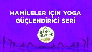 Hamile Egzersizleri - Hamile Yogası #8 - Güçlendirici Seri | İki Anne Bir Mutfak