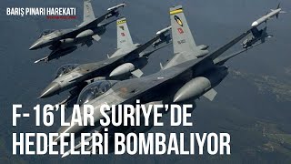 Diyarbakır'dan Havalanan F-16'lar Suriye'de Hedefleri Bombalıyor! / 09.10.2019