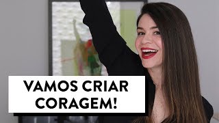 COMO SER MAIS AUTOCONFIANTE E CRIAR CORAGEM PARA FAZER AS COISAS