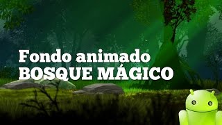 Fondo animado bosque mágico para Android