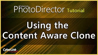 PhotoDirector - Using the Content Aware Clone | CyberLink