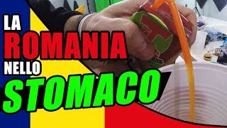 LA ROMANIA NELLO STOMACO! MANGIAMO ROBA