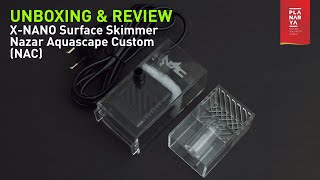 Unboxing & Review X Nano Surface Skimmer - Nazar Aquascape Custom NAC