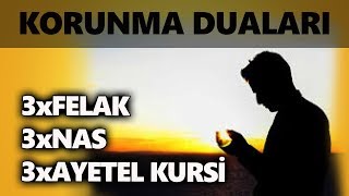 Sabah ve Akşam 3'er defa Felak Nas Ayetel kürsi korunma duaları