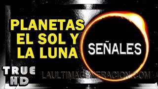 Planetas el Sol y la Luna ¡Señales cumplidas!