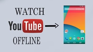 How to Watch YouTube Videos Offline Without Internet Connection [No internet]