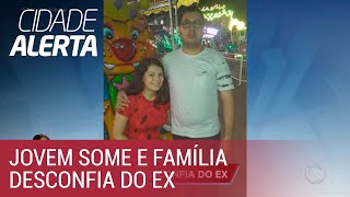 Caso Milena: jovem de 18 anos some e família desconfia do ex