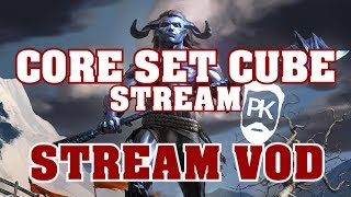 Core Set Cube Stream VOD - Single Elimination Draft x 2 - 12/11/18