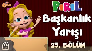 Pırıl - Başkanlık Yarışı | 23. Bölüm