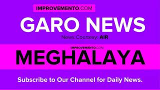 (Garo) 11 April 2019 Meghalaya News (Current Affairs) AIR