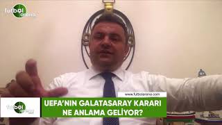 UEFA'nın Galatasaray kararı ne anlama geliyor?