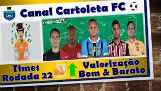 # CARTOLA FC 2018 RODADA 22 TIME VALORIZAÇÃO BOM & BARATO (DICAS)| CANAL CARTOLETA FC | 2ª TEMPORADA