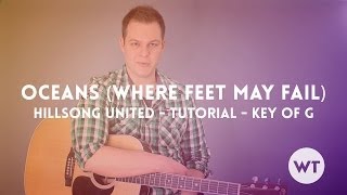 Oceans (Where Feet May Fail) - Hillsong United - Tutorial (Key of G)