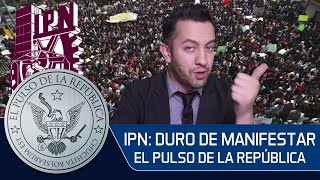 IPN: DURO DE MANIFESTAR - EL PULSO DE LA REPÚBLICA