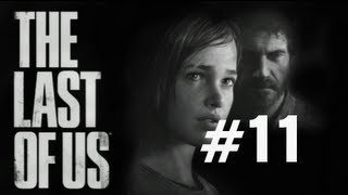 The Last of Us Gameplay Walkthrough Part 11 No Commentary "The Last of Us" PS3 Full Let's Play