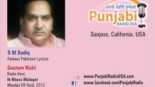 SM SADIQ Famous Pakistani Lyricist, Interview on Punjabi Radio USA by GAUTAM RISHI