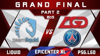 Liquid vs PSG.LGD [EPIC] Grand Final EPICENTER XL 2018 Major Highlights Dota 2 - Part 2