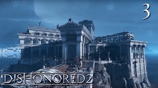Dishonored 2 Прохождение #3 ● Аддермирский институт [Без комментариев]
