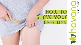How to shave for your Brazilian | Laser hair removal bikini