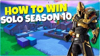 How To Win Your 1st Solo in Fortnite Season 10 | Battle Royale Tips!