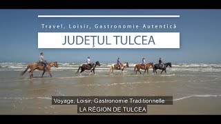Județul Tulcea – travel, loisir, gastronomie autentică