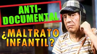 Anti Documental.- El Chavo del Ocho