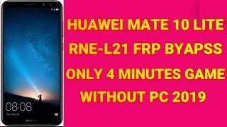 HUAWEI MATE 10 LITE (RNE-L21 8.0.0 344) FRP BYPASS 2019 WITHOUT PC NO TALKBACK NO APP FINAL SOLUTION