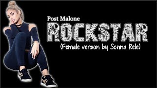Lyrics: Post Malone - Rockstar (Female version by Sonna Rele)