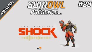 SuriOWL présente... les San Francisco Shock ! #20 - #SuriOWL #OWL2020