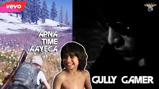 GULLY GAMER (GG) Song APNA TIME AAYEGA Gully Boy PARODY