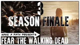 FEAR THE WALKING DEAD SEASON 3 FINALE AFTER SHOW REVIEW