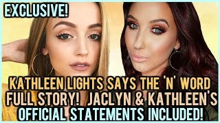 KATHLEEN LIGHTS SAYS THE 'N' WORD ⎮ THE FULL STORY inc. JACLYN & KATHLEEN'S OFFICIAL STATEMENTS