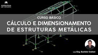 Aula 11 - Curso Cálculo e Dimensionamento de Estruturas Metálicas