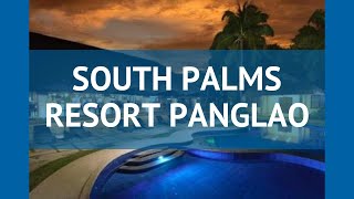 SOUTH PALMS RESORT PANGLAO 4* Бохоль обзор – отель САУС ПАЛМС РЕЗОРТ ПАНГЛАО 4* Бохоль видео обзор