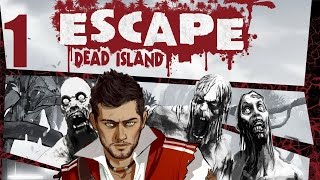 Escape Dead Island - Прохождение Часть 1 (PC)