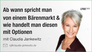 Der Bärenmarkt & wie handelt man diesen mit Optionen- Webinar 13.06.19 Claudia Jankewitz | LYNX