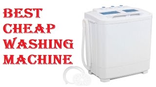 Best Cheap Washing Machine