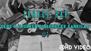 Türkçe Rap | Ders Çalışırken Dinlenecek Şarkılar #1