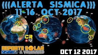 (((ALERTA SISMICA))) 11-16 OCT 2017 REPORTE SOLAR SISMICO Y VOLCANICO