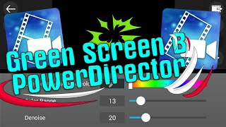 КАК СДЕЛАТЬ GREEN SCREEN,ХРОМАКЕЙ В POWERDIRECTOR!ХРОМАКЕЙ НА АНДРОИД.GREEN SCREEN ON ANDROID.