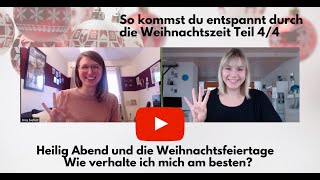 Heilig Abend und die Weihnachtsfeiertage - wie verhalte ich mich am besten?