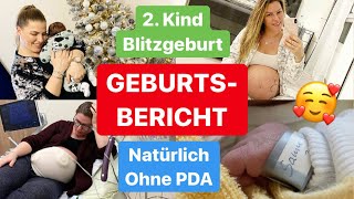 GEBURTSBERICHT! 2. Kind BLITZGEBURT - Natürliche Geburt OHNE PDA! Vergleich erste und zweite Geburt!