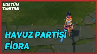 Havuz Partisi Fiora (Kostüm Tanıtımı) League of Legends