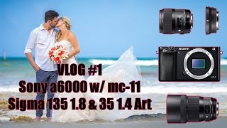 Destination Wedding Vlog / Portraits w/ Sony a6000 w/ mc11, sigma 135mm 1.8, sigma 35mm 1.4